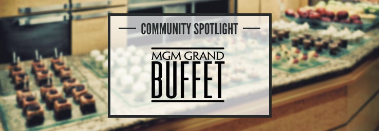 Community Spotlight: MGM Grand Buffett
