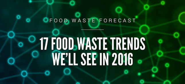 17 Food Waste Trends We Will See in 2016