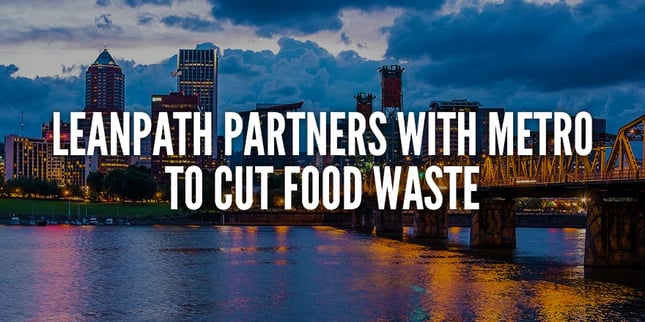 LeanPath partners with Metro to cut food waste in Portland