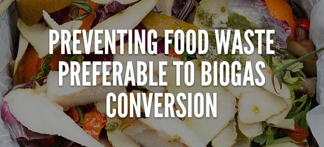 Preventing Food Waste Preferable to Biogas Conversion
